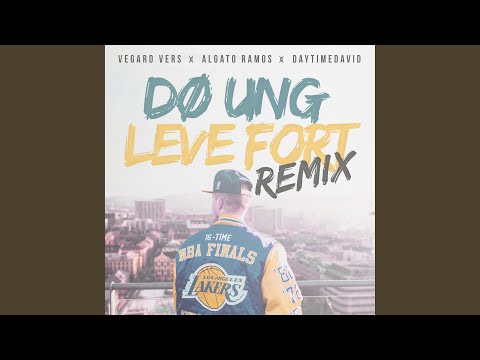 Dø Ung, Leve Fort (feat. Algato Ramos & Daytimedavid) (Remix)