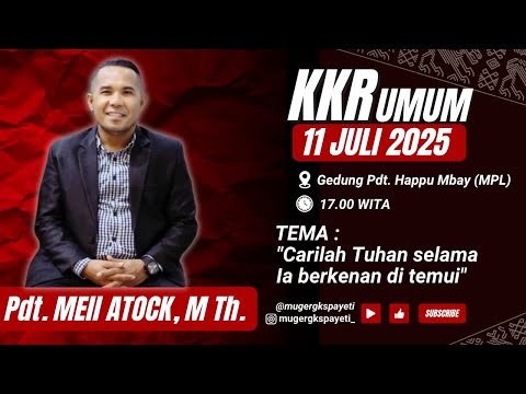 KKR UMUM, Tema: Carilah Tuhan Selama Ia Berkenan di Temui- Bersama Pdt Mell Atock,M.Th.