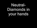 Neutral - Diamonds in your hands 