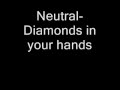 Neutral - Diamonds in your hands 
