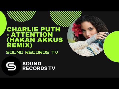 Charlie Puth - Attention (Hakan Akkus Remix)