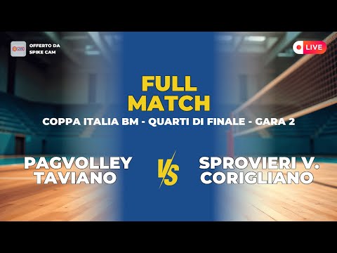PAGVOLLEY Taviano vs SPROVIERI V. Corigliano | COPPA ITALIA BM - QUARTI DI FINALE - GARA 2