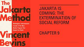 Jakarta is Coming: The Extermination of Social Reform - The Jakarta Method (Audiobook/Lecture)
