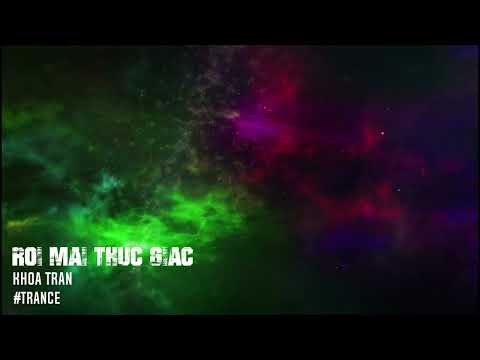 Khoa Tran - Rồi Mai Thức Giấc (Uplifting Trance)