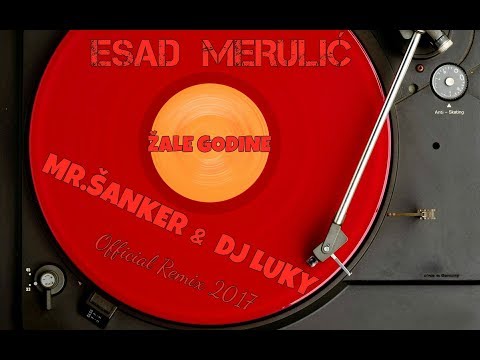 Esad Merulic - Zale godine (Mr.Sanker & DJ Luky) Official Remix 2017