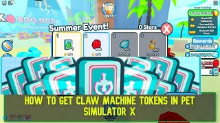 How to get Claw Machine Tokens in Pet Simulator X  | Roblox Pet Sim X Summer Update Part 3