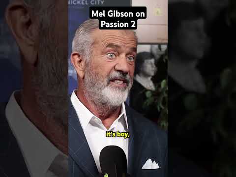 Mel Gibson on Passion of the Christ 2