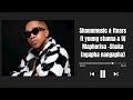 Shaunmusic & ftears ft young stunna & Dj Maphorisa -Shaka [ngapha nangapha]