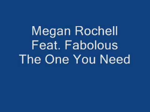 Megan Rochelle Feat. Fabolous - The One You Need