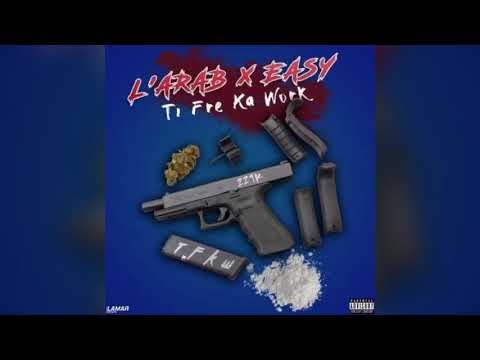 L’arab - Ti frè ka work Ft. Easy 💵