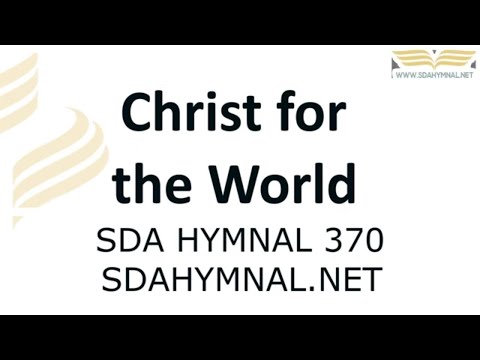 Christ For The World We Sing Hymn Instrumental With Lyrics | SDA HYMNAL 370