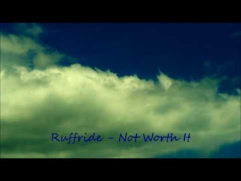 Ruffride - Not Worth It