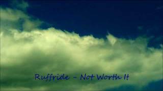 Ruffride - Not Worth It