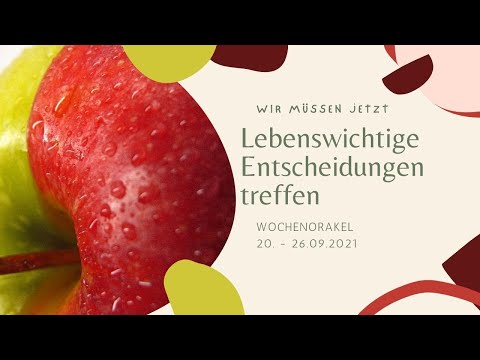 Lebenswichtige Entscheidungen treffen - Wochenorakel 20. - 26.09.2021