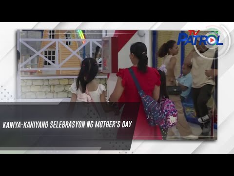 Kaniya-kaniyang selebrasyon ng Mother's Day TV Patrol