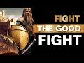 Fight the Good Fight (Bible Talks with Paul Selchow)