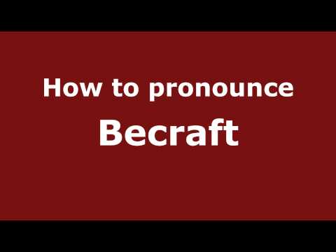 How to Pronounce Becraft - PronounceNames.com