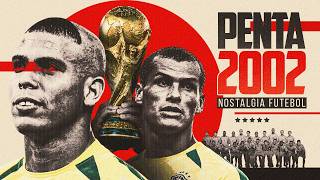 Nostalgia futebol: Brasil do Penta