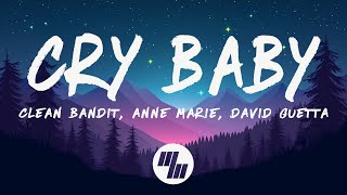 Clean Bandit &amp; David Guetta - Cry Baby (Lyrics) feat. Anne-Marie