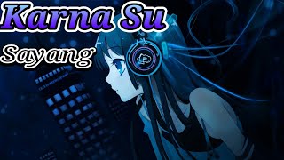 Download lagu DJ KARNA SU SAYANG REMIX 2018 mp3