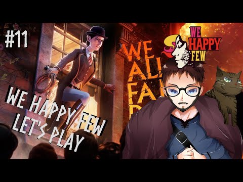 Now Watch Me Whip | We Happy Few | Episode 11 [Finale]