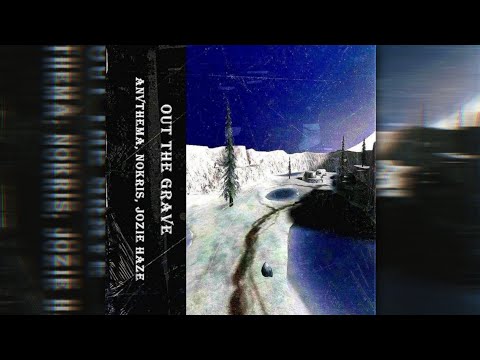 Anvthema Ft. Nokris & Jozie Haze - OUT THE GRAVE (SLOWED)