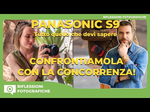 PANASONIC S9 - TUTTO QUELLO CHE DEVI SAPERE - CONFRONTIAMOLA CON LA CONCORRENZA