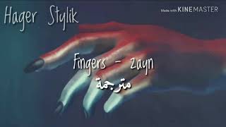 Zayn - Fingers || مترجمة