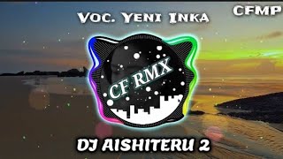 Download lagu DJ AISHITERU 2 ( Zivilia ) SLOW REMIXDUTH by CF RMX mp3