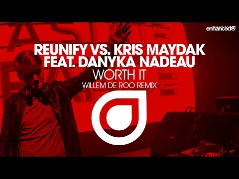 Reunify vs. Kris Maydak feat. Danyka Nadeau - Worth It (Willem de Roo Remix)
