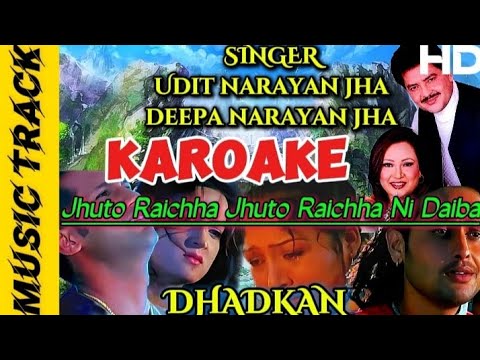 Jhuto Raichh Jhuto Raichha Ni Daiba Karoake With Lyrics||Udit Narayan jha,Deepa Narayan Jha||Dhadkan
