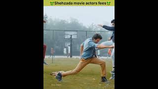 🤑Shehzada Movie Actors fees | #kartikaryan | Kriti Sanon | Shehzada update #shorts #youtopic #actor