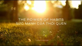 Podcast English 16 | Sức Mạnh Của Thói Quen - The Power Of Habits | Luyện nghe tiếng Anh song ngữ.