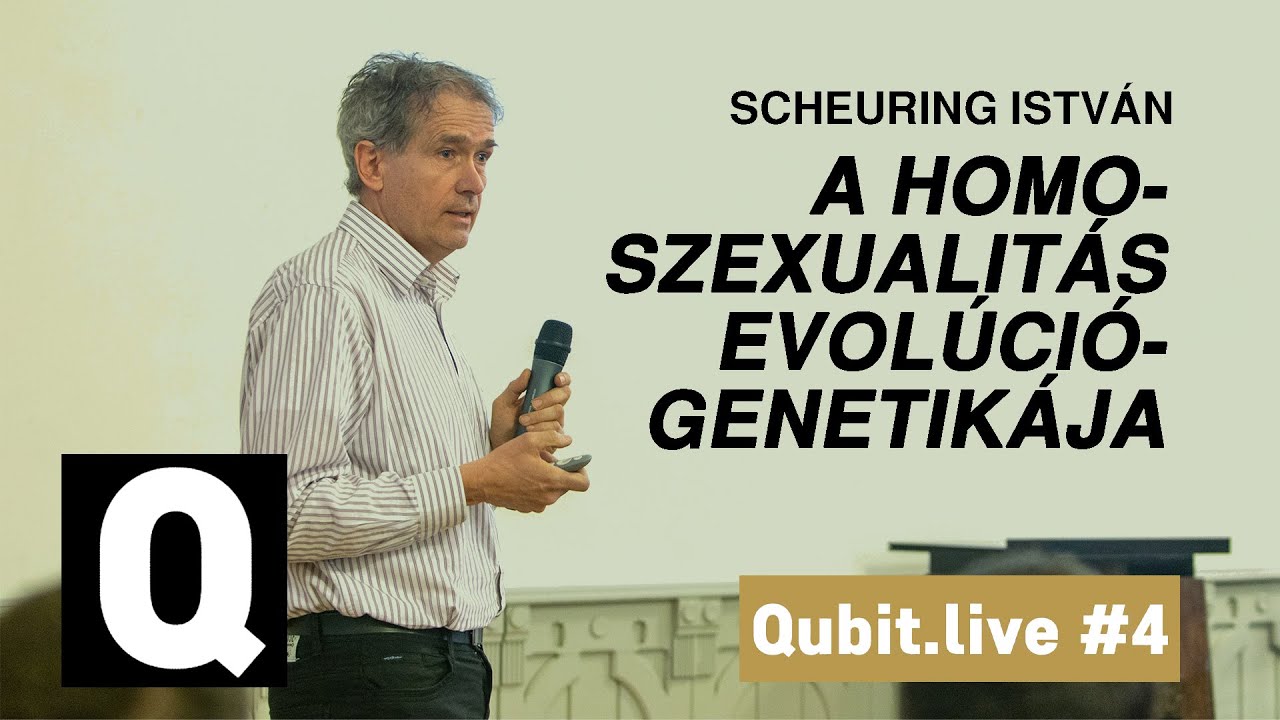 A homoszexualitás evolúciógenetikája | Scheuring István | Qubit.live #4