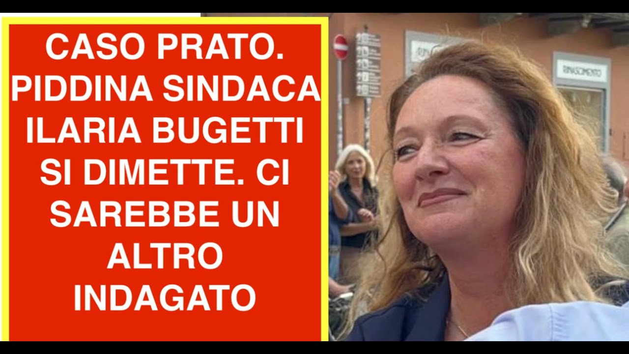 CASO PRATO. PIDDINA SINDACA ILARIA BUGETTI SI DIMETTE. CI SAREBBE UN ALTRO INDAGATO