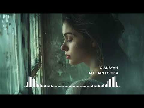 QIANSYAH - HATI DAN LOGIKA (OFFICIAL AUDIO)