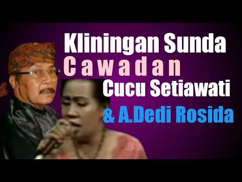 Kliningan Sunda Cawadan - Cucu Setiawati & A Dedi Rosida
