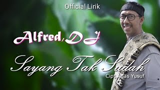 Download lagu Lagu Lawas SAYANG TAK SUDAH//Alfred DJ (  Lirik ) mp3