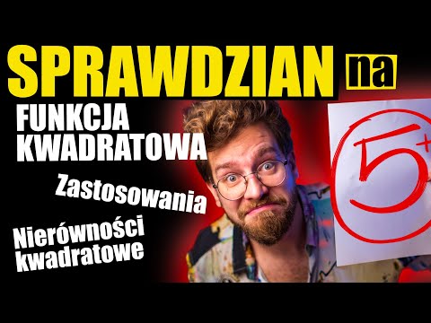 ✅SPRAWDZIAN na 5❗️ Funkcja KWADRATOWA: równania i nierówności kwadratowe, wykresy, zastosowanie
