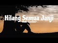Hilang Semua Janji Melly Goeslow Lirik Lagu