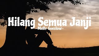 Download lagu Hilang Semua Janji -Melly Goeslow- (Lirik Lagu) mp3