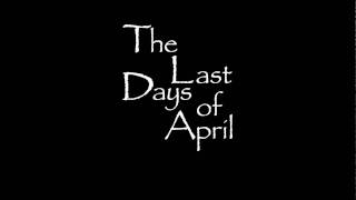 Last Days Of April