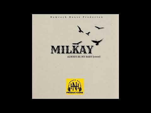 Milkay - Always Be My Baby (Cover) [Audio]
