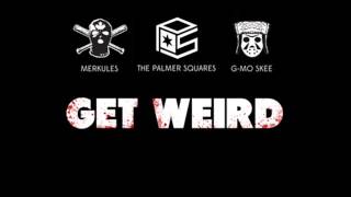The Palmer Squares - Get Weird feat. Merkules & G​-​Mo Skee (Prod. by SoundState Beats)