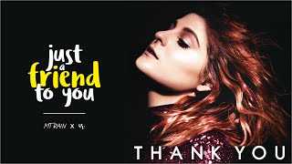 Meghan Trainor Just a Friend To You...