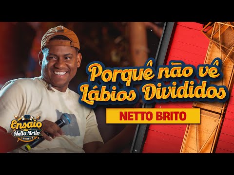 PORQUE NÃO VÊ / LÁBIOS DIVIDIDOS - Netto Brito | Ensaio de São João [OFICIAL]