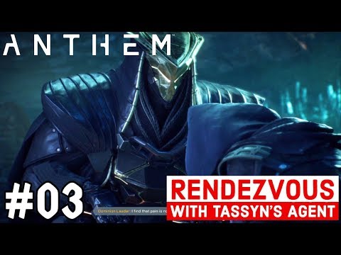 ANTHEM WALKTHROUGH GAMEPLAY | PART 3 - RENDEZVOUS WITH TASSYN'S AGENT