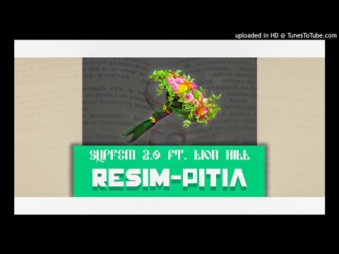 Suprem ft. Lion Hill - Resim-pitia [Official Audio]