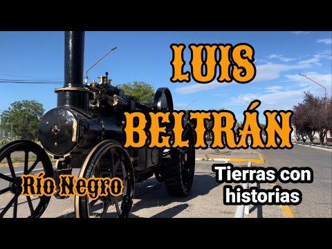 LUIS BELTRÁN | Río Negro | tierra de Galeses | tierra con historias | en moto por Argentina