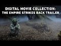 The Empire Strikes Back - Star Wars: The Digital Movie Collection